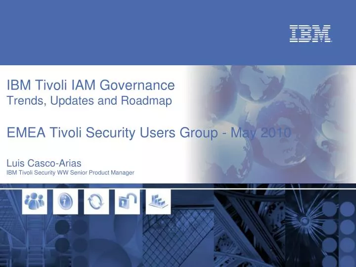 ibm tivoli iam governance trends updates and roadmap emea tivoli security users group may 2010