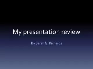 My presentation review