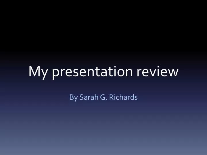 my presentation review