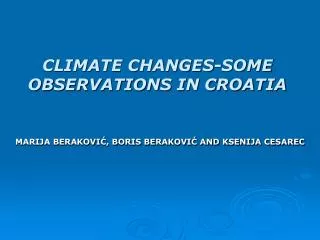 CLIMATE CHANGES-SOME OBSERVATIONS IN CROATIA