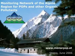 Monitoring Network of the Alpine Region for POPs and other Organic Pollutants