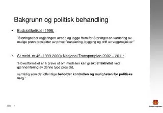 bakgrunn og politisk behandling