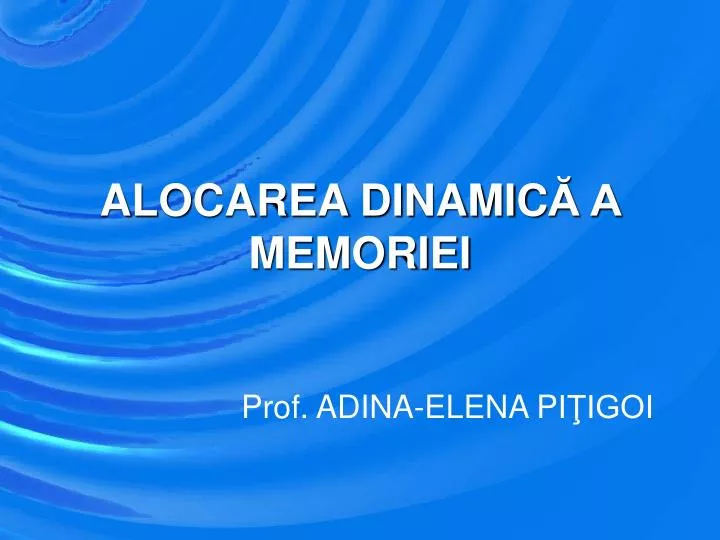 alocarea dinamic a memoriei