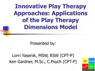 Innovative Play Therapy Approaches: Applications of the Play Therapy Dimensions Model