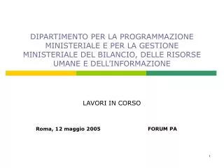 LAVORI IN CORSO Roma, 12 maggio 2005			FORUM PA