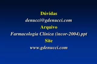 d vidas denucci@gdenucci com arquivo farmacologia cl nica incor 2004 ppt site www gdenucci com