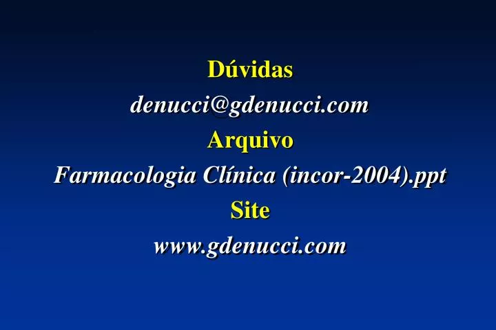 d vidas denucci@gdenucci com arquivo farmacologia cl nica incor 2004 ppt site www gdenucci com