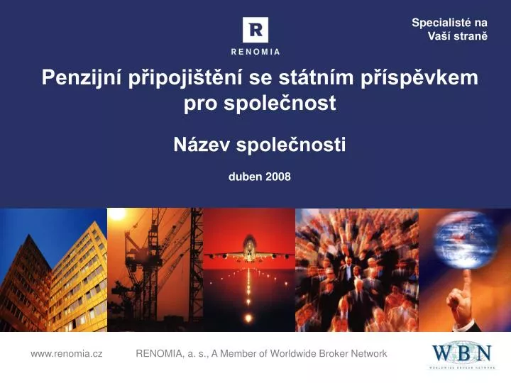 penzijn p ipoji t n se st tn m p sp vkem pro spole nost n zev spole nosti duben 2008