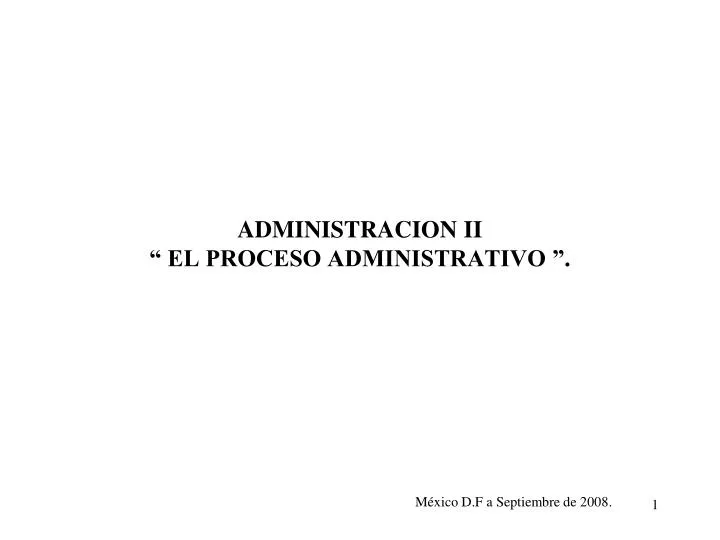 administracion ii el proceso administrativo