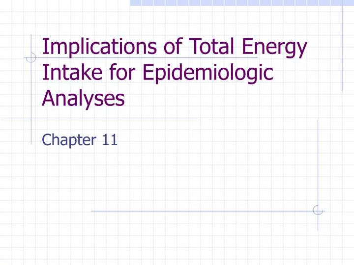 implications of total energy intake for epidemiologic analyses