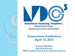 Connections Conference April 13, 2012 Lenore P. Rodicio Executive Director,