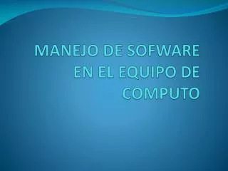 manejo de sofware en el equipo de computo