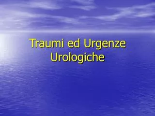traumi ed urgenze urologiche