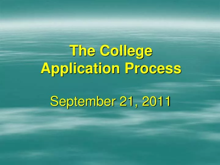 the college application process september 21 2011