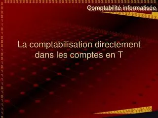 la comptabilisation directement dans les comptes en t