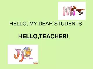 HELLO, MY DEAR STUDENTS!