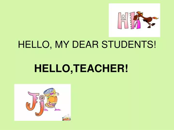 hello my dear students