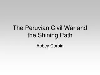 The Peruvian Civil War and the Shining Path