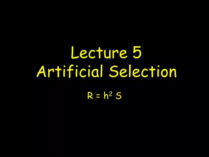lecture 5 artificial selection