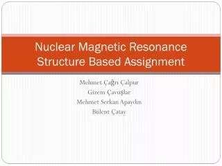 Nuclear M a gnetic Resonance Structure Based Assignment