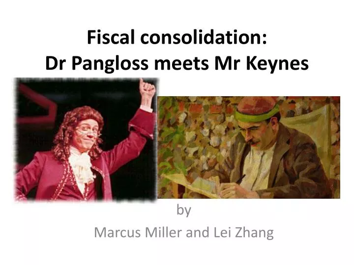 fiscal consolidation dr pangloss meets mr keynes