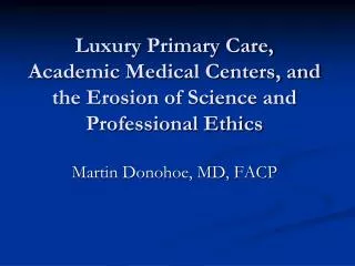 Luxury Primary Care, Academic Medical Centers, and the Erosion of Science and Professional Ethics