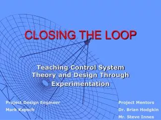 CLOSING THE LOOP