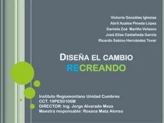 dise a el cambio re creando