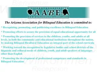 The Arizona Association for Bilingual Education is committed to: