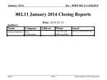 802.11 January 2014 Closing Reports - slide 1