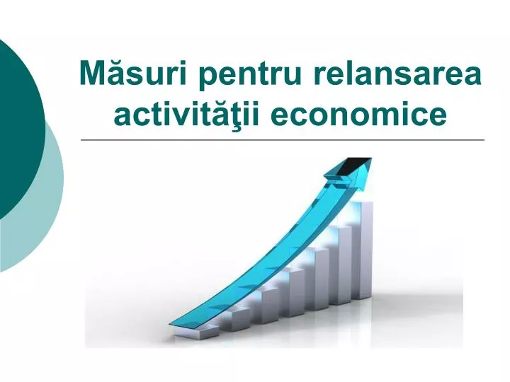 m suri pentru relansarea activit ii economice