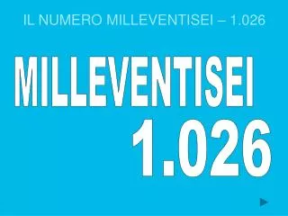 il numero milleventisei 1 026