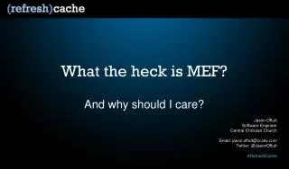 What the heck is MEF?