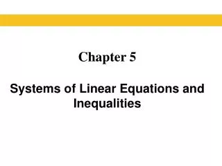 Chapter 5 Systems of Linear Equations and Inequalities
