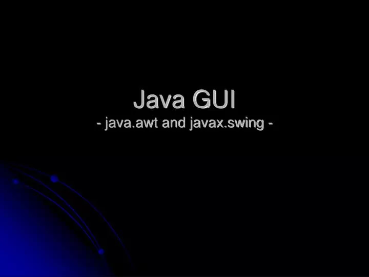 java gui java awt and javax swing