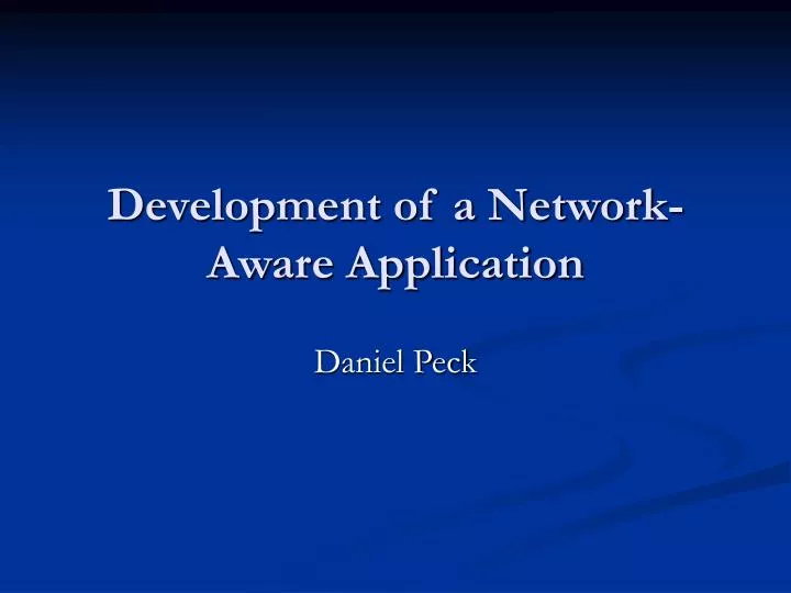 development of a network aware application