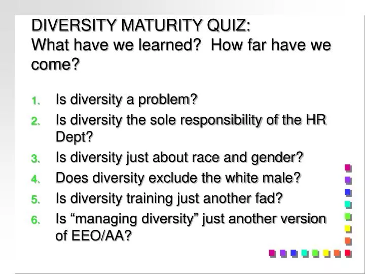 diversity maturity quiz what have we learned how far have we come