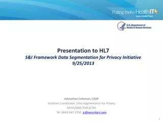 Presentation to HL7 S&amp;I Framework Data Segmentation for Privacy Initiative 9/25/2013