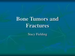 Bone Tumors and Fractures