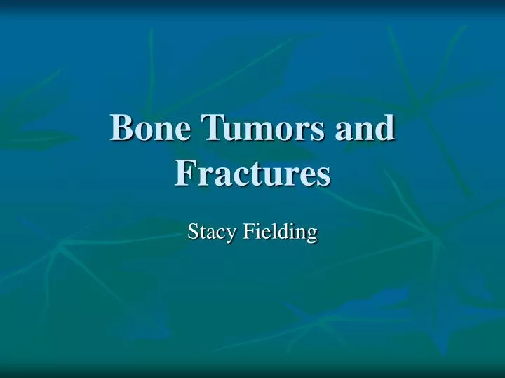 bone tumors and fractures