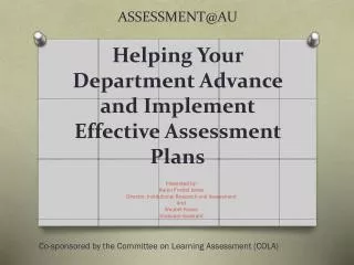 ASSESSMENT@AU Helping Your Department Advance and Implement Effective Assessment Plans