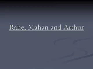 Rahe, Mahan and Arthur