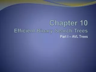Chapter 10 Efficient Binary Search Trees