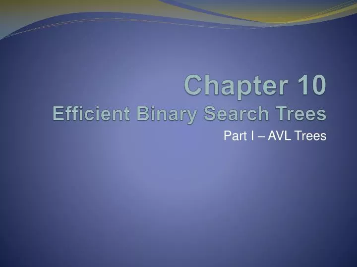 chapter 10 efficient binary search trees