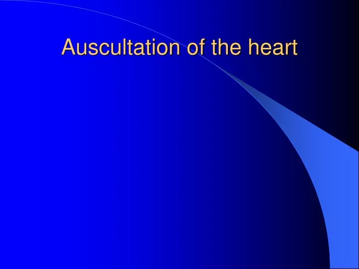 auscultation of the heart