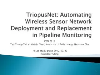 TriopusNet : Automating Wireless Sensor Network Deployment and Replacement in Pipeline Monitoring