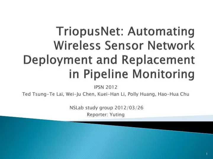 triopusnet automating wireless sensor network deployment and replacement in pipeline monitoring