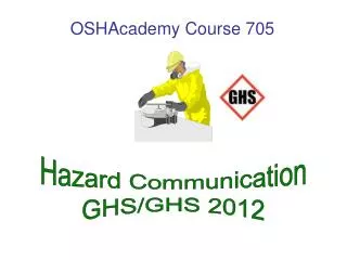 Hazard Communication GHS/GHS 2012