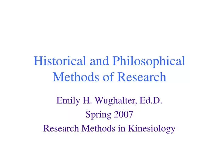 historical and philosophical methods of research