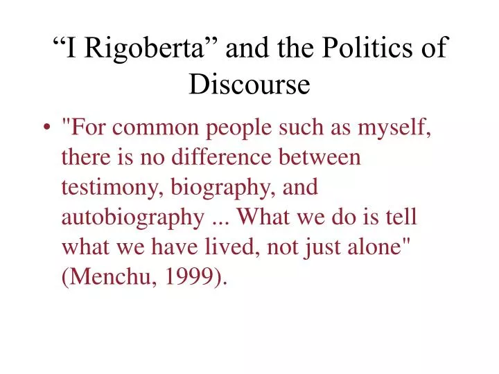 i rigoberta and the politics of discourse
